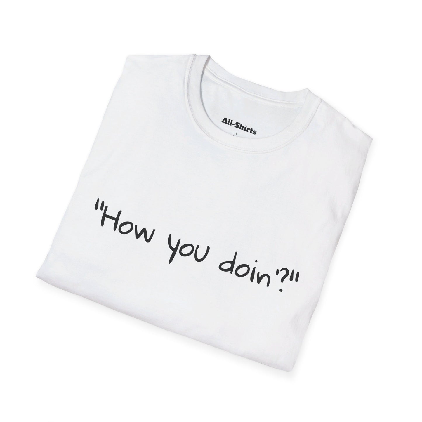"How you doin'?" - Joey Tribbiani