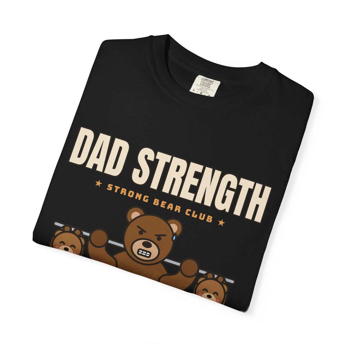 Dad Strength T-Shirt – Funny Strong Bear Dad Lifting Kids Comfort Colors Gym Tee
